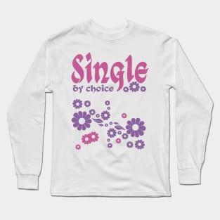 Single By Choice Long Sleeve T-Shirt